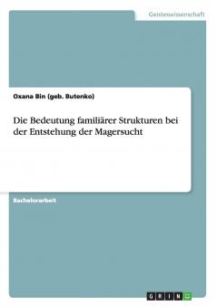Die Bedeutung familiärer Strukturen bei der Entstehung der Magersucht