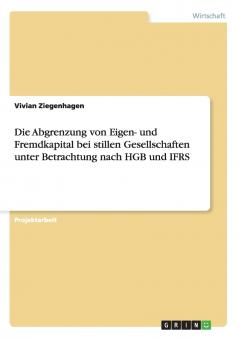 Die Abgrenzung von Eigen- und Fremdkapital bei stillen Gesellschaften unter Betrachtung nach HGB und IFRS