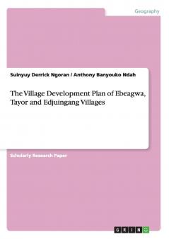 The Village Development Plan of Ebeagwa Tayor and Edjuingang Villages
