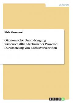 Ökonomische Durchdringung wissenschaftlich-technischer Prozesse. Durchsetzung von Rechtsvorschriften
