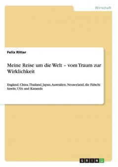 Meine Reise um die Welt - vom Traum zur Wirklichkeit