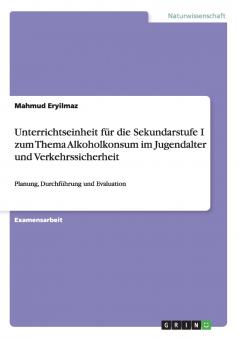 Unterrichtseinheit für die Sekundarstufe I zum Thema Alkoholkonsum im Jugendalter und Verkehrssicherheit