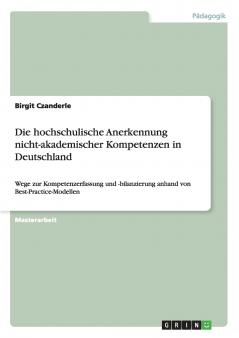 Die hochschulische Anerkennung nicht-akademischer Kompetenzen in Deutschland