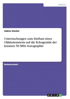 Untersuchungen zum Einfluss eines Okklusionstests auf die Echogenität der kutanen 50 MHz Sonographie