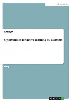 Oportunities for active learning by disasters