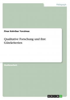 Qualitative Forschung und ihre Gütekriterien