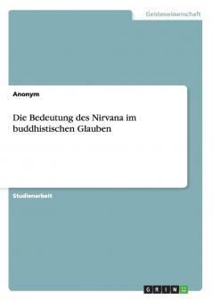 Die Bedeutung des Nirvana im buddhistischen Glauben