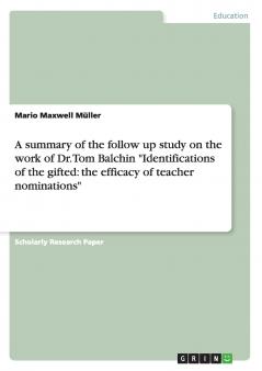 A summary of the follow up study on the work of Dr. Tom Balchin Identifications of the gifted