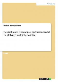 Deutschlands Überschuss im Aussenhandel vs. globale Ungleichgewichte