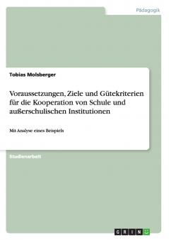 Voraussetzungen Ziele und Gütekriterien für die Kooperation von Schule und außerschulischen Institutionen