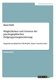 Möglichkeiten und Grenzen der psychographischen Zielgruppensegmentierung