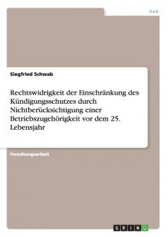 Rechtswidrigkeit der Einschränkung des Kündigungsschutzes durch Nichtberücksichtigung einer Betriebszugehörigkeit vor dem 25. Lebensjahr
