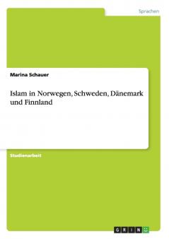 Islam in Norwegen Schweden Dänemark und Finnland