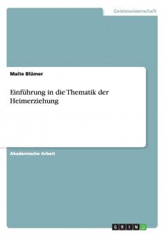 Einführung in die Thematik der Heimerziehung