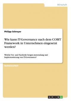 Wie kann IT-Governance nach dem COBIT Framework in Unternehmen eingesetzt werden?