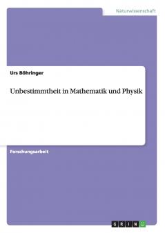 Unbestimmtheit in Mathematik und Physik