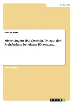 Mispricing im IPO-Geschäft. Prozess der Preisfindung bei einem Börsengang.