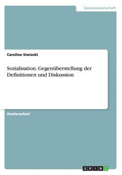 Sozialisation. Gegenüberstellung der Definitionen und Diskussion