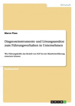 Diagnoseinstrumente und Lösungsansätze zum Führungsverhalten in Unternehmen
