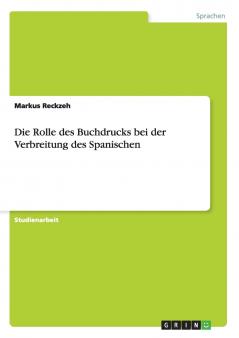 Die Rolle des Buchdrucks bei der Verbreitung des Spanischen