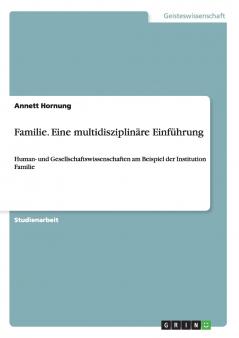Familie. Eine multidisziplinäre Einführung