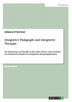 Integrative Pädagogik und integrierte Therapie