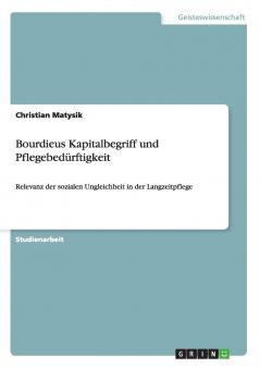 Bourdieus Kapitalbegriff und Pflegebedürftigkeit