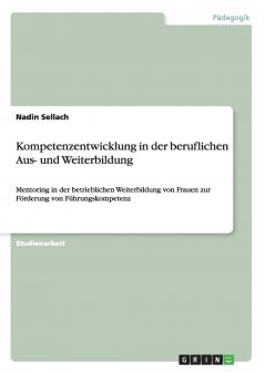 Kompetenzentwicklung in der beruflichen Aus- und Weiterbildung