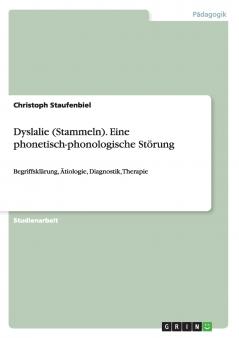 Dyslalie (Stammeln). Eine phonetisch-phonologische Störung