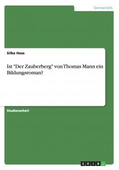Ist Der Zauberberg von Thomas Mann ein Bildungsroman?