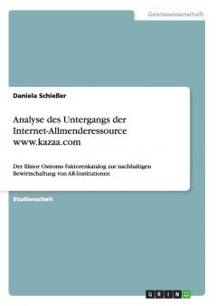 Analyse des Untergangs der Internet-Allmenderessource www.kazaa.com