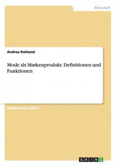 Mode als Markenprodukt. Definitionen und Funktionen