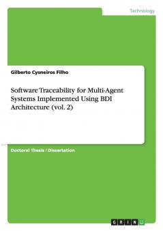 Software Traceability for Multi-Agent Systems Implemented Using BDI Architecture (vol. 2)