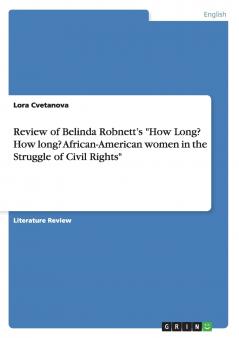 Review of  Belinda Robnett's How Long? How long? African-American women in the Struggle of Civil Rights