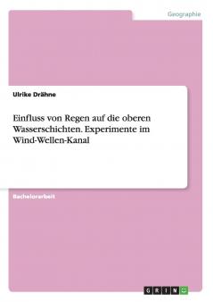 Einfluss von Regen auf die oberen Wasserschichten. Experimente im Wind-Wellen-Kanal