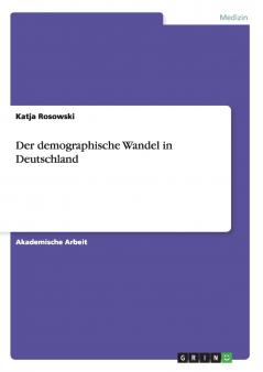 Der demographische Wandel in Deutschland