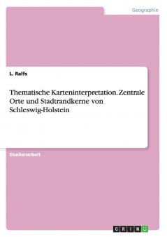 Thematische Karteninterpretation. Zentrale Orte und Stadtrandkerne von Schleswig-Holstein