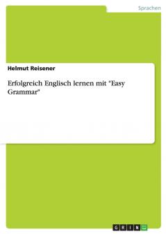 Erfolgreich Englisch lernen mit Easy Grammar