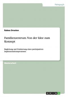 Familienzentrum. Von der Idee zum Konzept