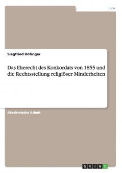 Das Eherecht des Konkordats von 1855 und die Rechtsstellung religiöser Minderheiten