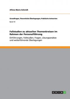 Fallstudien zu aktuellen Themenkreisen im Rahmen der Personalführung
