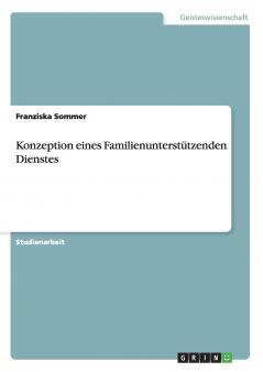 Konzeption eines Familienunterstützenden Dienstes