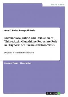 Immunolocalization and Evaluation of Thioredoxin Glutathione Reductase  Role in Diagnosis of Human Schistosomiasis