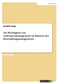 Die Wichtigkeit von Lieferantenmanagement im Rahmen des Beschaffungsmanagements