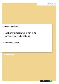 Hochschulmarketing für eine Unternehmensberatung
