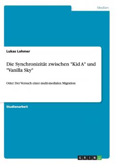 Die Synchronizität zwischen Kid A und Vanilla Sky