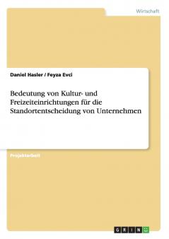 Bedeutung von Kultur- und Freizeiteinrichtungen für die Standortentscheidung von Unternehmen