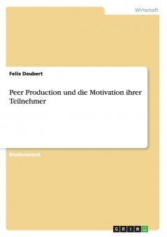 Peer Production und die Motivation ihrer Teilnehmer