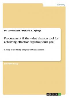 Procurement & the value chain. A tool for acheiving effective organizational goal