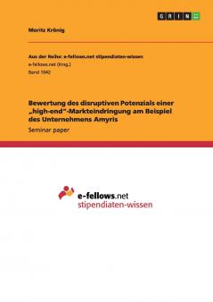 Bewertung des disruptiven Potenzials einer ���high-end-Markteindringung am Beispiel des Unternehmens Amyris